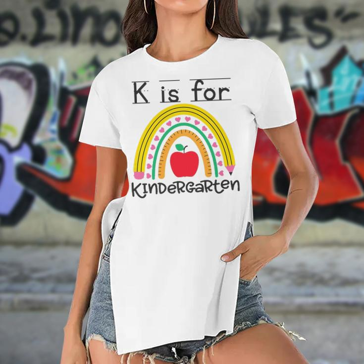 K Is For Kindergarten Teacher Student Ready For Kindergarten Women's Short Sleeves T-shirt With Hem Split
