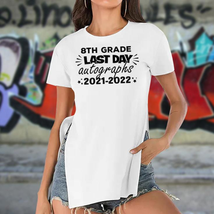 Last Day Autographs For 8Th Grade Kids And Teachers 2022 Education Women's Short Sleeves T-shirt With Hem Split