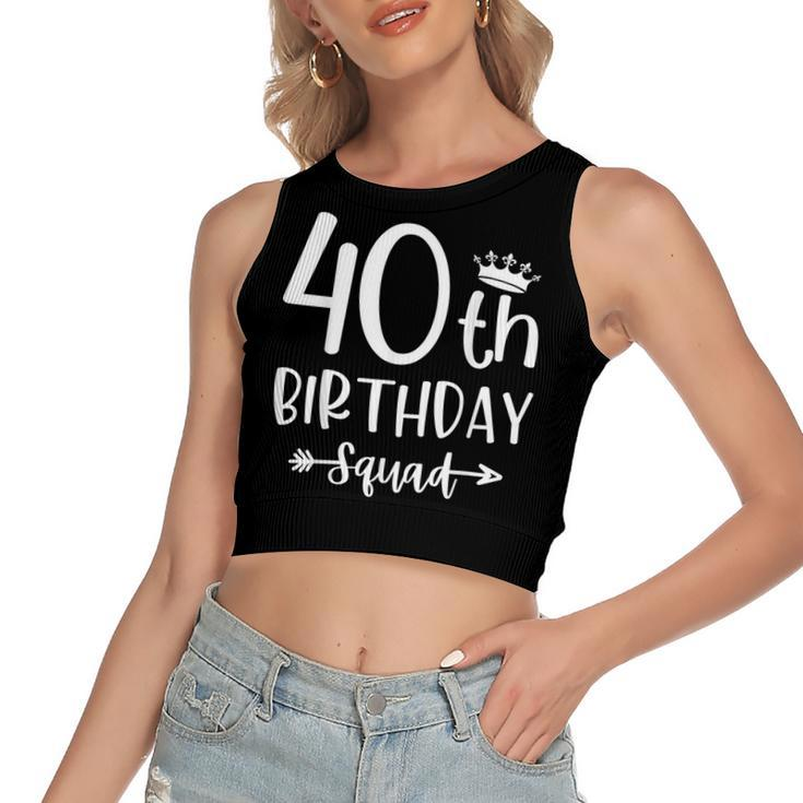 40Th Birthday Squad 40Th Birthday Party Forty Years Old  Women's Sleeveless Bow Backless Hollow Crop Top