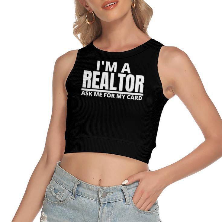 Ask Me For My Card I Am A Realtor Real Estate Women's Crop Top Tank Top