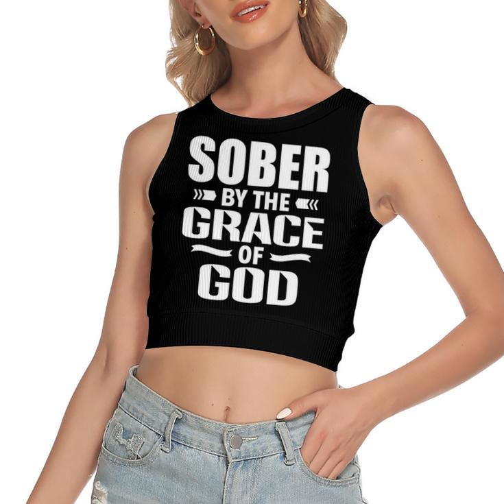 Christian Jesus Religious Saying Sober By The Grace Of God Women's Crop Top Tank Top