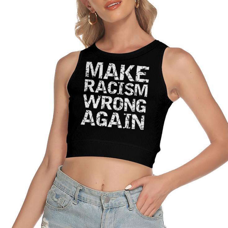 Distressed Equality Quote For Make Racism Wrong Again Women's Crop Top Tank Top