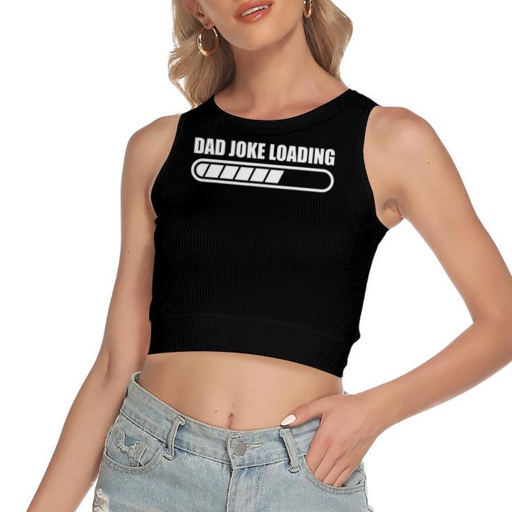 Fathers Day Dad Joke From Daughter Son Wife Women's Crop Top Tank Top