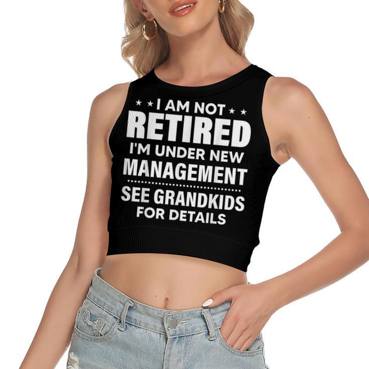I Am Not Retired Im Under New Management See Grandkids  Women's Sleeveless Bow Backless Hollow Crop Top