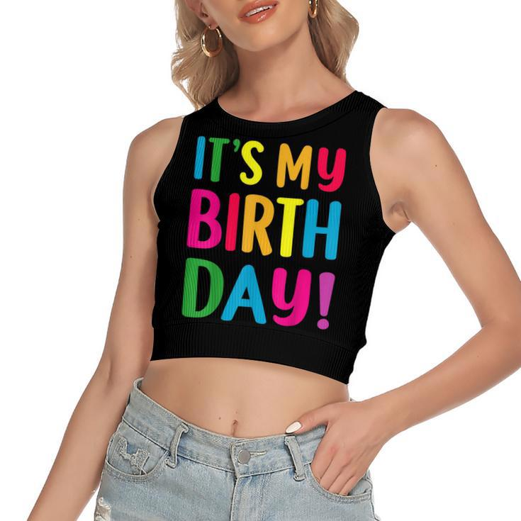 Its My Birthday For Ns Birthday Women's Crop Top Tank Top
