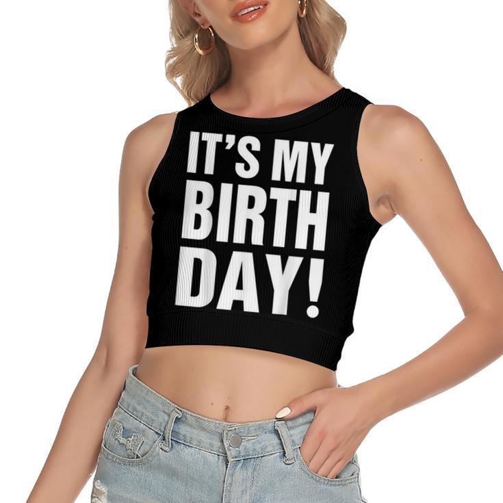 Its My Birthday  For Women Ns Girls Birthday Gift  Women's Sleeveless Bow Backless Hollow Crop Top