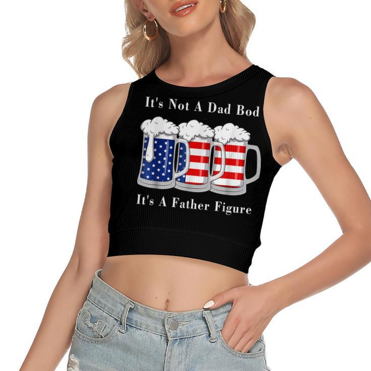 Its Not A Dad Bod Its A Father Figure Beer - 4Th Of July  Women's Sleeveless Bow Backless Hollow Crop Top