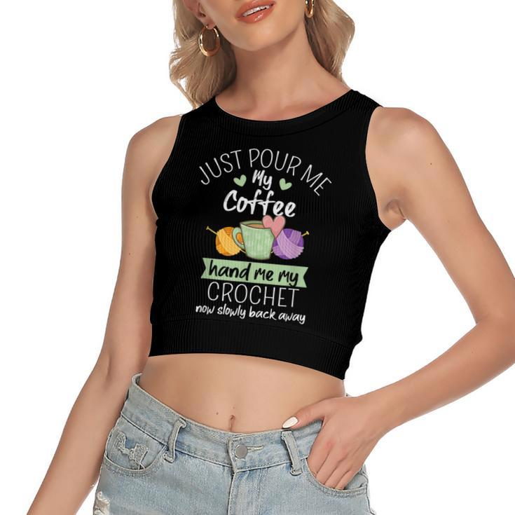 Just Pour Me My Coffee Hand Me My Crochet Now Back Away  Women's Sleeveless Bow Backless Hollow Crop Top