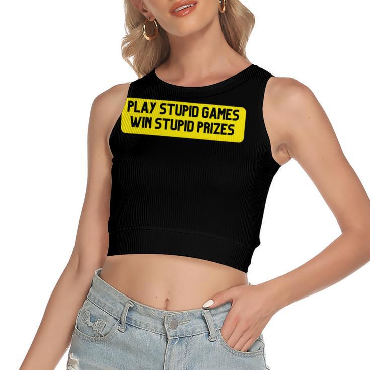 Play Stupid Games Win Stupid Prizes Gamer Saying Gift Women's Sleeveless Bow Backless Hollow Crop Top