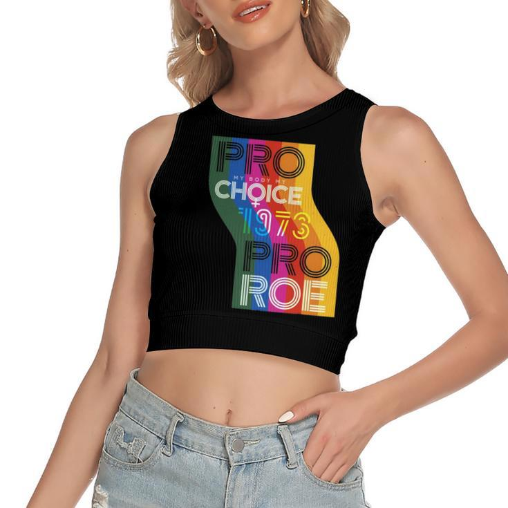 Pro My Body My Choice 1973 Pro Roe Rights Protest Women's Crop Top Tank Top
