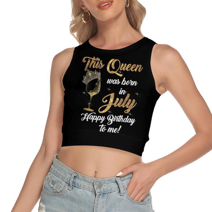 Queen Was Born In July Drinking Alcohol Fan Happy Birthday  Women's Sleeveless Bow Backless Hollow Crop Top