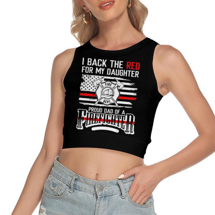 I Back The Red For My Daughter Proud Firefighter Dad Women's Crop Top Tank Top