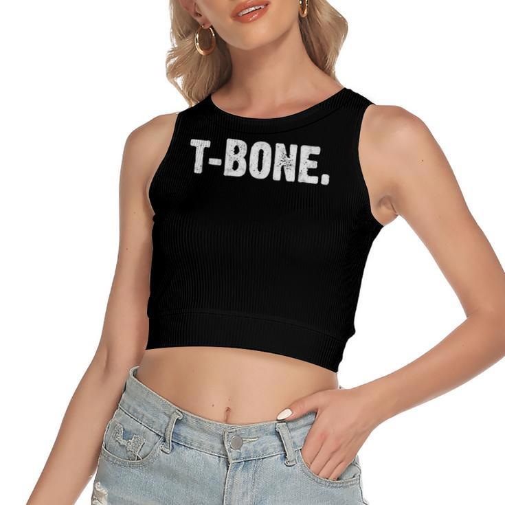 T-Bone Saying Sarcastic Novelty Humors Mode Pun Women's Crop Top Tank Top