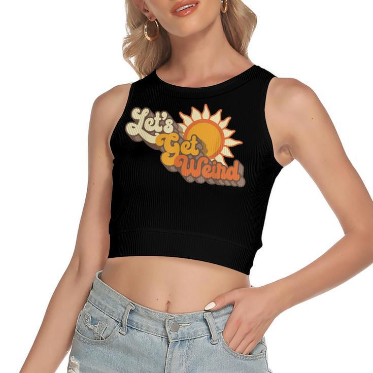 Vintage Lets Get Weird Retro Sixties Groovy Sun Funny  Women's Sleeveless Bow Backless Hollow Crop Top