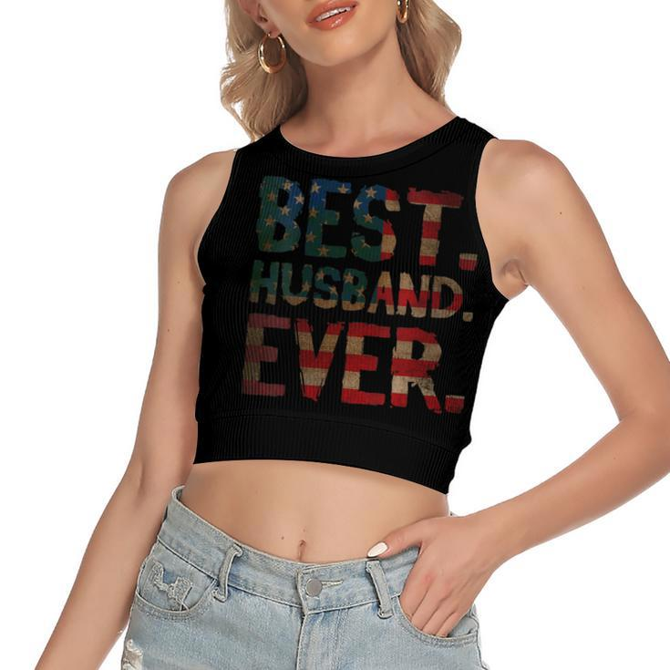 Womens 4Th Of July Fathers Day Usa Dad Gift - Best Husband Ever  Women's Sleeveless Bow Backless Hollow Crop Top