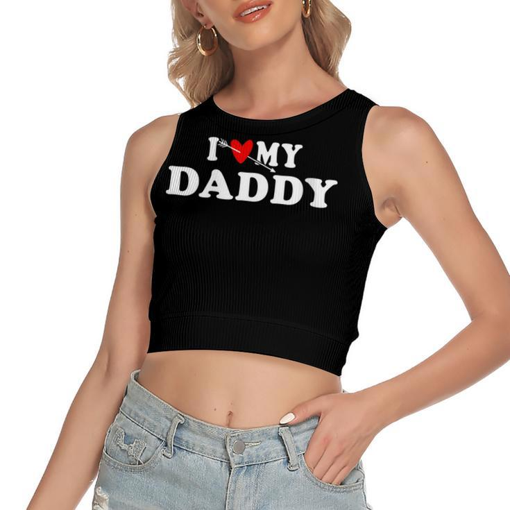 Womens I Love My Daddy With Red Heart Gift For Men Women Kids  Women's Sleeveless Bow Backless Hollow Crop Top