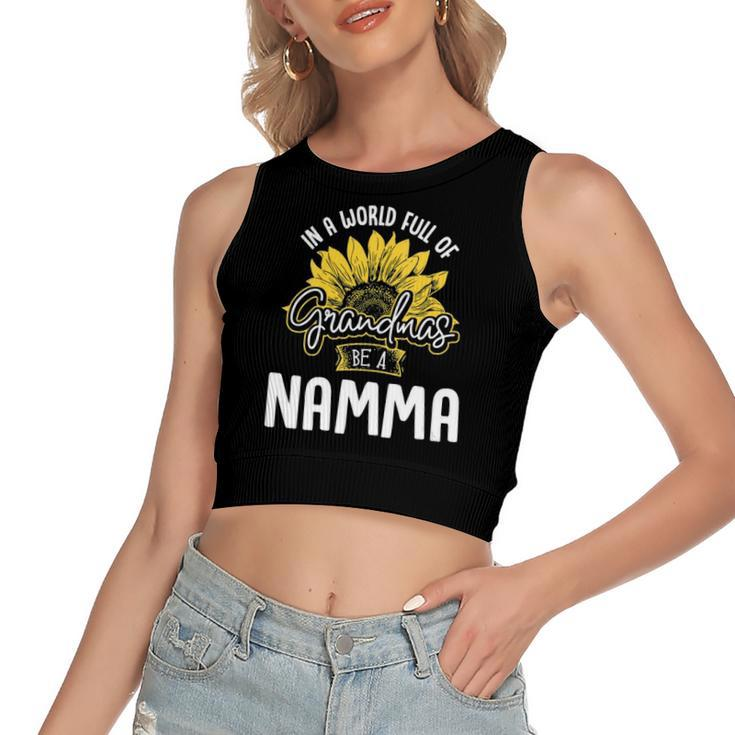 World Full Of Grandmas Be A Namma Women's Crop Top Tank Top