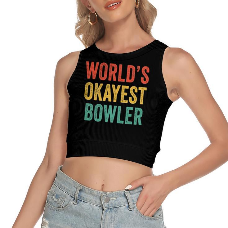 Worlds Okayest Bowler Bowling Lover Vintage Retro Women's Crop Top Tank Top