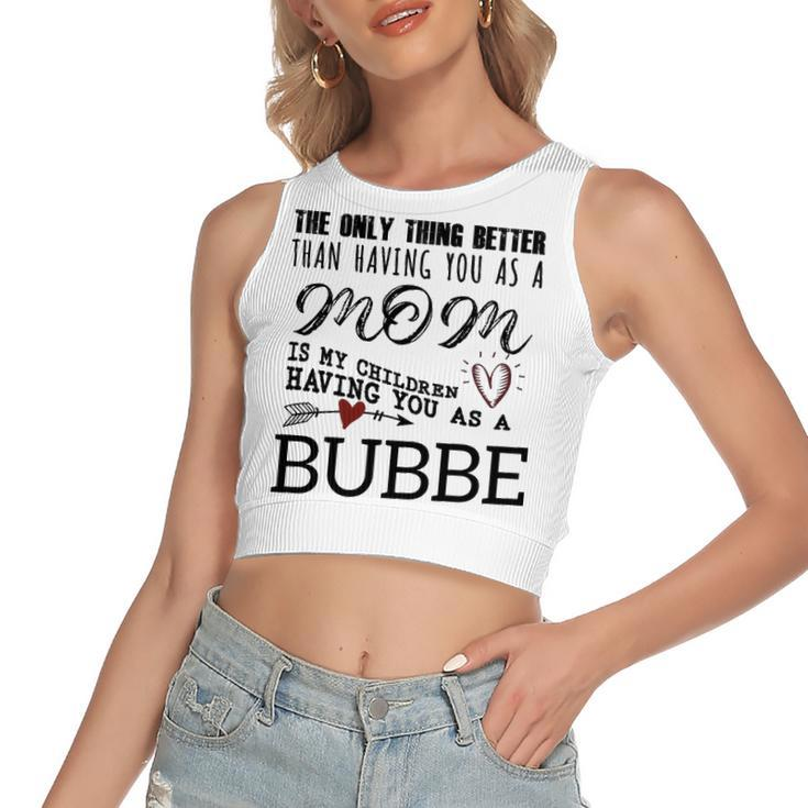 Bubbe Grandma Gift   Bubbe The Only Thing Better Women's Sleeveless Bow Backless Hollow Crop Top