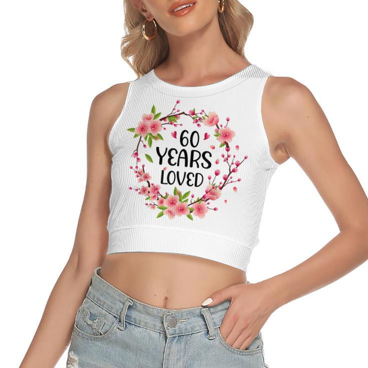 Floral 60 Years Old 60Th Birthday Women 60 Years Loved  Women's Sleeveless Bow Backless Hollow Crop Top