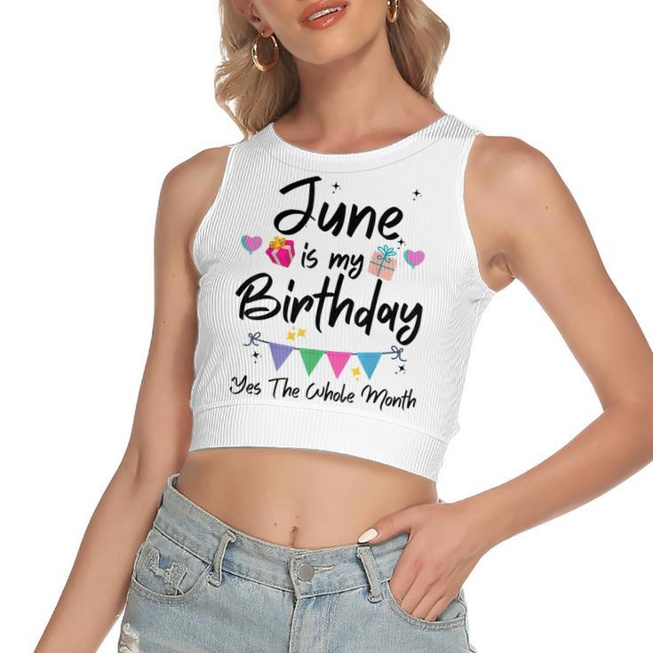 June Is My Birthday Month Yes The Whole Month Funny Girl  Women's Sleeveless Bow Backless Hollow Crop Top