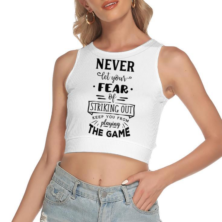 Never Let The Fear Of Striking Out Keep You From Playing The Game Women's Sleeveless Bow Backless Hollow Crop Top