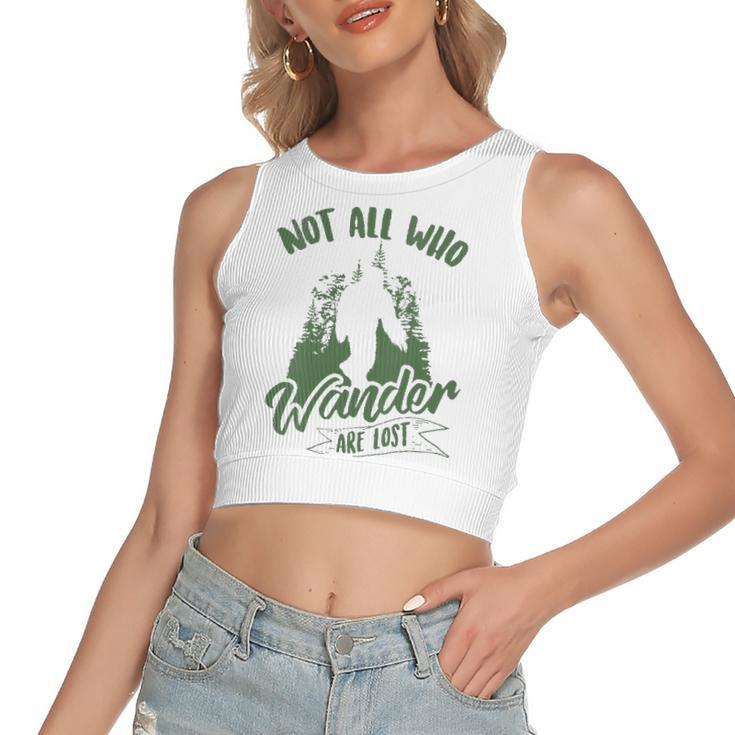 Not All Who Wander Are Lost Yeti Lovers Bigfoot Women's Crop Top Tank Top