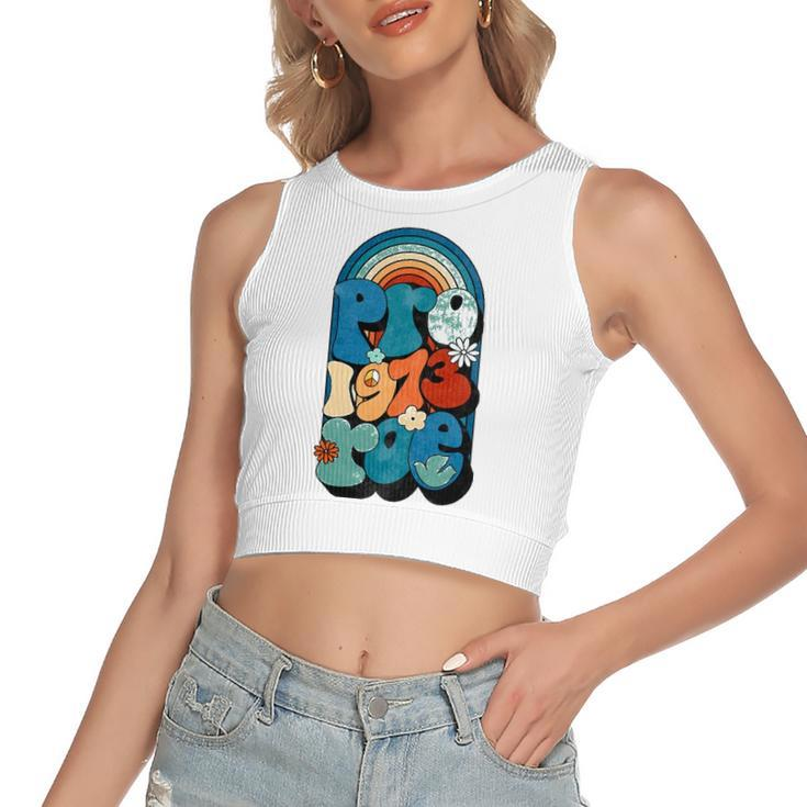 Pro Roe 1973 Pro Choice Rights Retro Vintage Groovy Women's Crop Top Tank Top