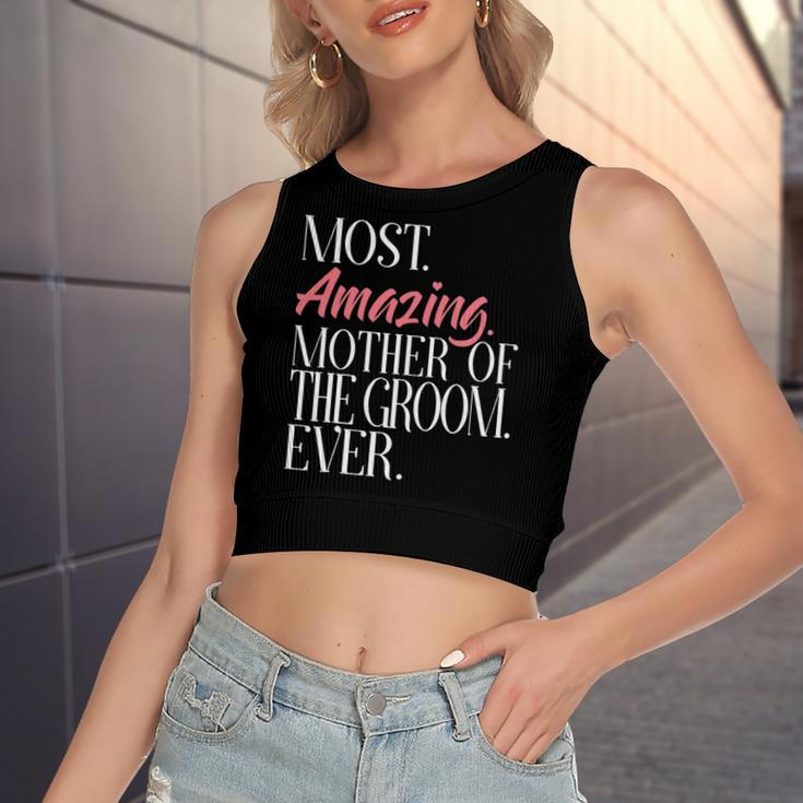 Most Amazing Mother Of The Groom Ever Bridal Party Tee Women's Crop Top Tank Top
