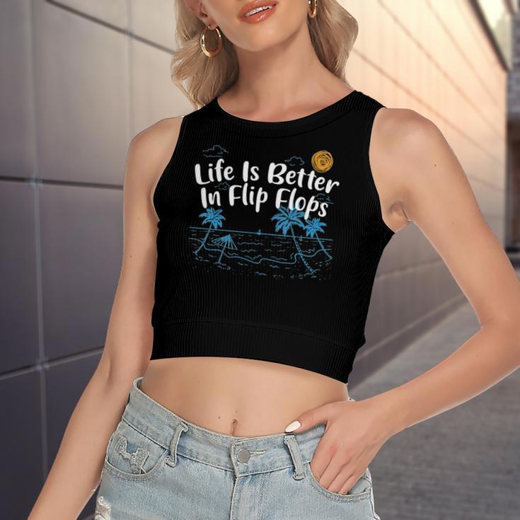 Life Is Better In Flip Flops Beach Lover Summer Beach Bum Women's Crop Top Tank Top