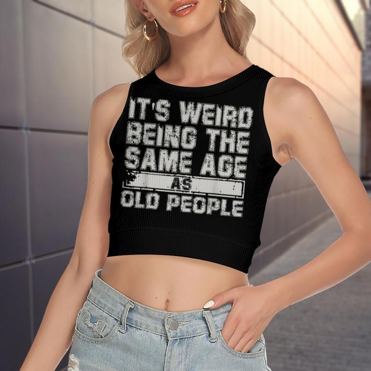 Older People Its Weird Being The Same Age As Old People Women's Sleeveless Bow Backless Hollow Crop Top