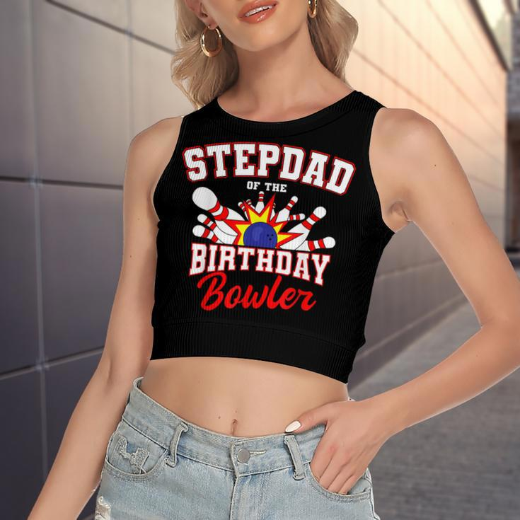 Stepdad Of The Birthday Bowler Bday Bowling Party Women's Crop Top Tank Top
