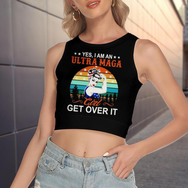 Vintage Yes I Am An Ultra Maga Girl Get Over It Pro Trump Women's Crop Top Tank Top