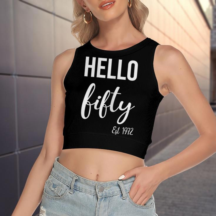 Womens Hello 50 Fifty Est 1972 - 50Th Birthday 50 Years Old Women's Sleeveless Bow Backless Hollow Crop Top