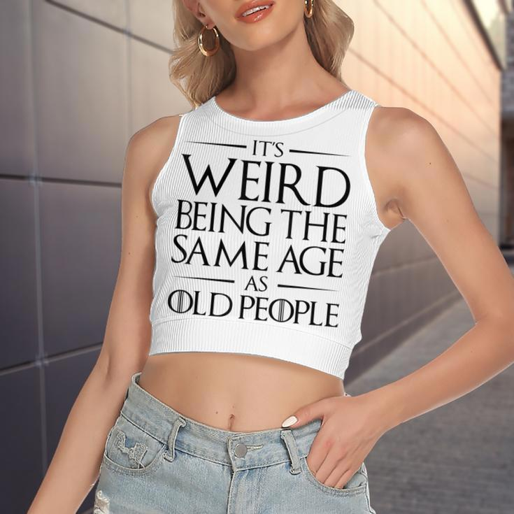 Its Weird Being The Same Age As Old People Funny V2 Women's Sleeveless Bow Backless Hollow Crop Top