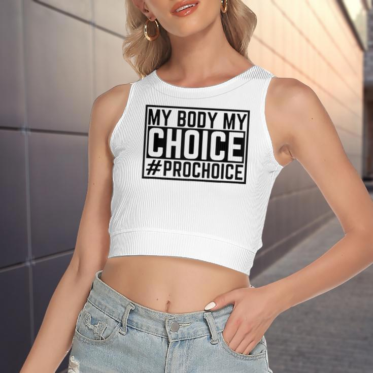 Pro Choice My Body My Choice Prochoice Pro Choice Women's Crop Top Tank Top