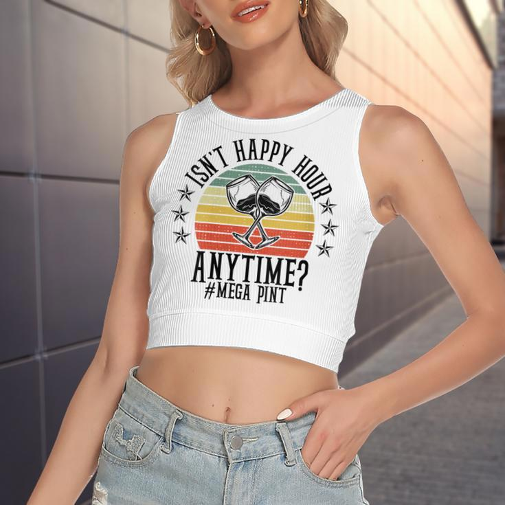 Womens Funny Isnt Happy Hour Anytime Sarcastic Megapint Wine Women's Sleeveless Bow Backless Hollow Crop Top