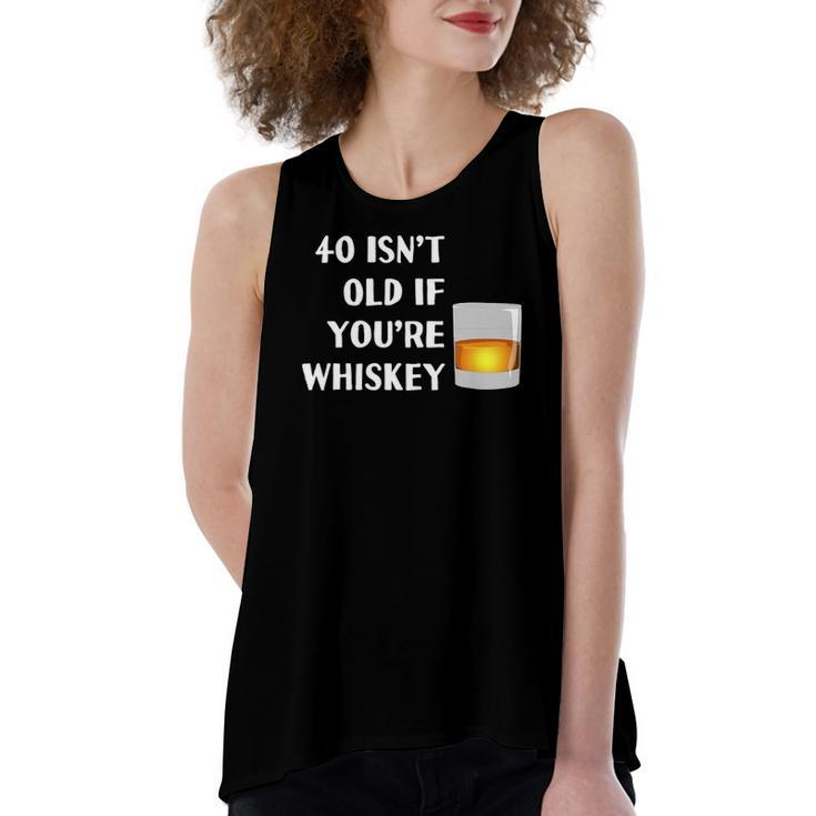 40 Isnt Old If Youre Whiskey Birthday Party Group Women's Loose Tank Top
