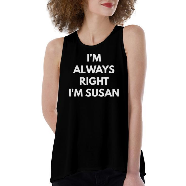 Im Always Right Im Susan Sarcastic S Women's Loose Tank Top