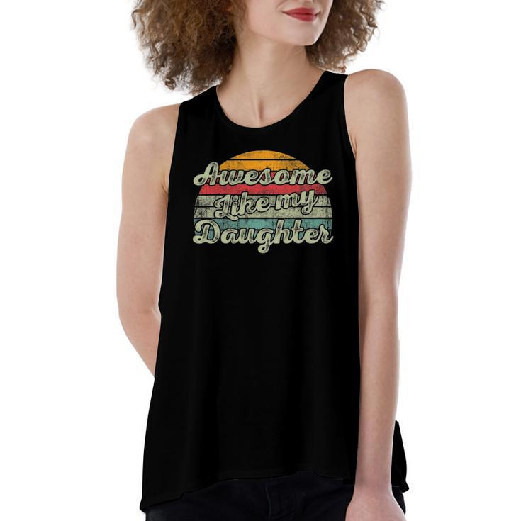 Awesome Like My Daughter Parents Day Vintage Women's Loose Tank Top
