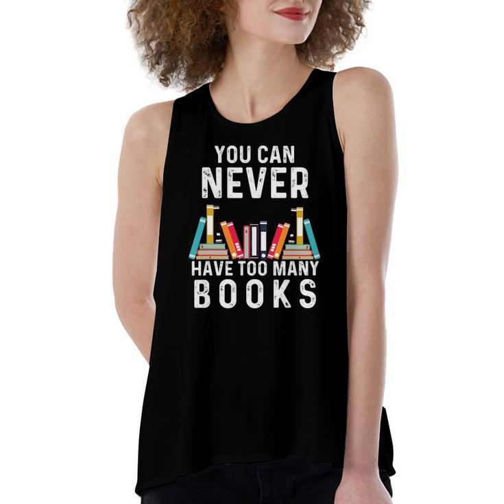 You Can Never Have Too Many Books Book Lover Women's Loose Tank Top