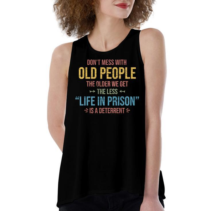 Dont Mess With Old People Funny Saying Prison Vintage Gift   Women's Loose Fit Open Back Split Tank Top