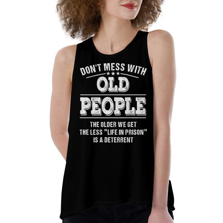 Dont Mess With Old People - Life In Prison - Funny   Women's Loose Fit Open Back Split Tank Top