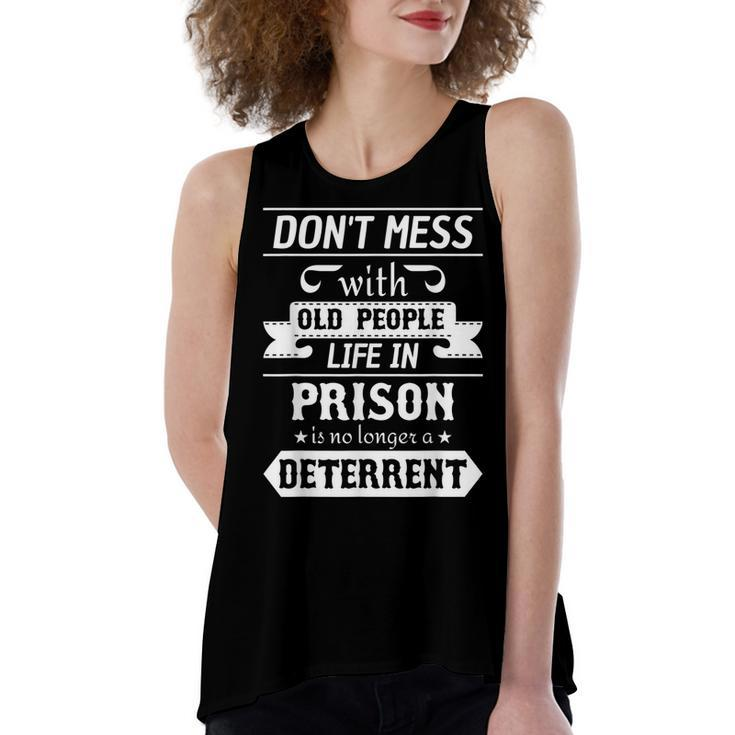 Dont Mess With Old People Life In Prison Senior Citizen  Women's Loose Fit Open Back Split Tank Top