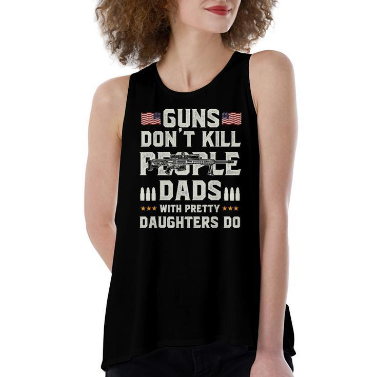 Guns Dont Kill People Dads With Pretty Daughters Dad Women's Loose Tank Top
