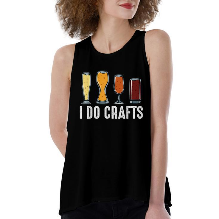 I Do Crafts Home Brewing Craft Beer Brewer Homebrewing  Women's Loose Fit Open Back Split Tank Top