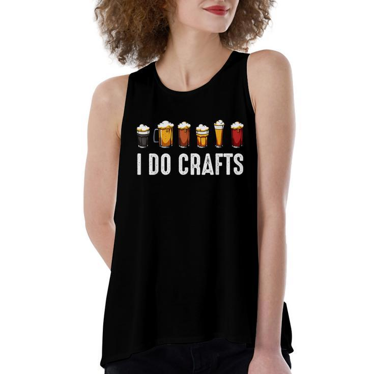 I Do Crafts Home Brewing Craft Beer Drinker Homebrewing  Women's Loose Fit Open Back Split Tank Top