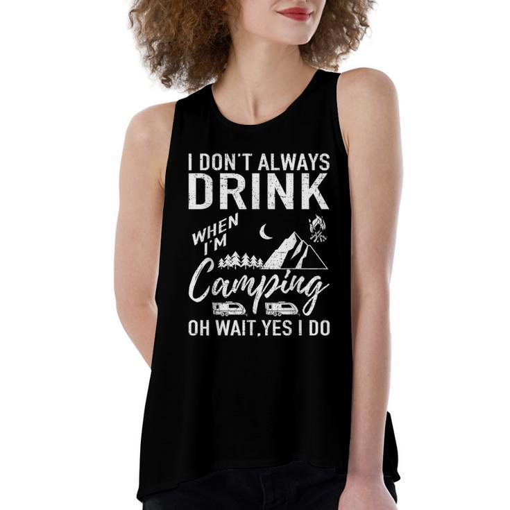 I Dont Always Drink Beer Lovers Camping  Women's Loose Fit Open Back Split Tank Top
