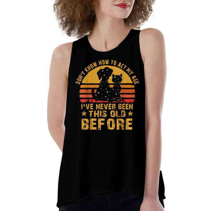 I Dont Know How To Act My Age Ive Never Vintage Old People  Women's Loose Fit Open Back Split Tank Top