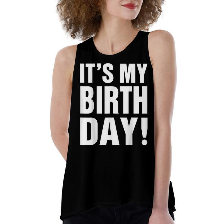 Its My Birthday  For Women Ns Girls Birthday Gift  Women's Loose Fit Open Back Split Tank Top